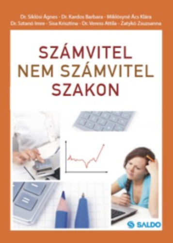 Dr. Siklsi gnes, Dr. Kardos Barbara, Miklsyn cs Klra, Sztan Imre Dr., Dr. Veress Attila, Zatyk Zsuzsanna - Szmvitel nem szmvitel szakon