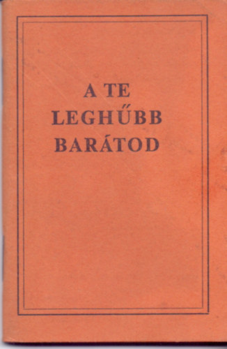 Krolyi Gspr (ford.) - A te leghbb bartod - Jnos Evanglioma
