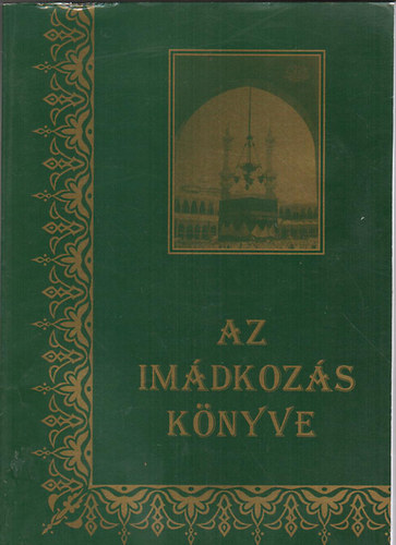 Shubail Mohamed Eisa dr. (sszell.) - Az imdkozs knyve