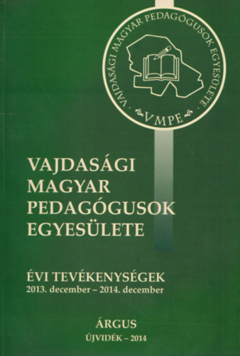 Margit Nagy, Muhi Béla - Vajdasági Magyar Pedagógusok Egyesülete- évi tevékenységek 2013. december- 2014.december
