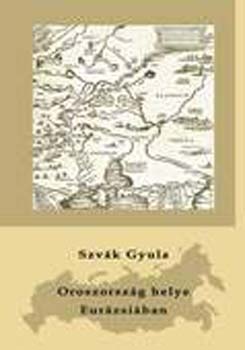 Szvák Gyula - Oroszország helye Eurázsiában