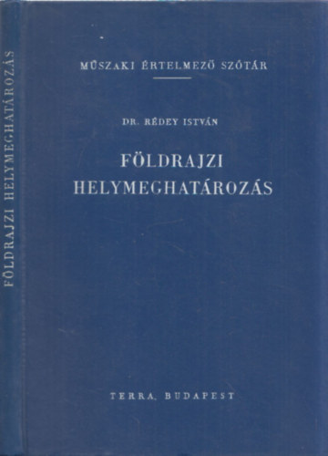 Dr. Rédey István - Földrajzi helymeghatározás (Műszaki Értelmező szótár 29.)
