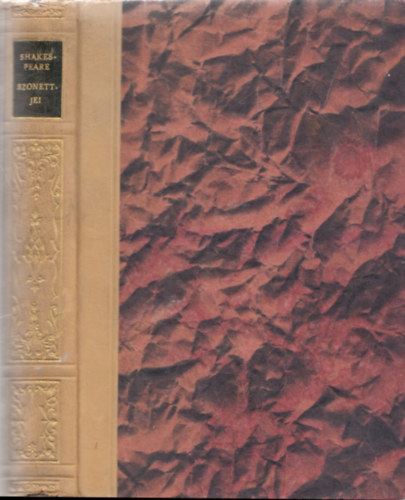Szabó Lőrinc (ford.) - Shakespeare szonettjei (Nagy Írók - Nagy Írások) (Szabó Lőrinc fordítása) (számozott félbőr)