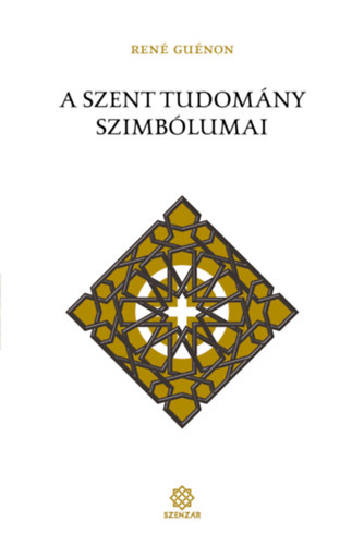 René Guénon - A szent tudomány szimbólumai