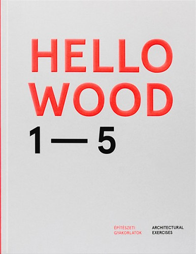 Janota Orsolya; Pozsr Pter; Szemerey Samu - Hello Wood 1-5