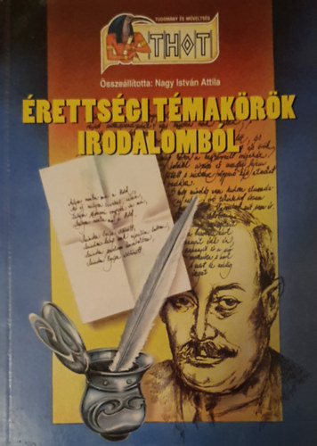Nagy Istvn Attila (szerk.) - rettsgi tmakrk irodalombl