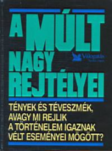 Reader's Digest Kiad� Kft. - A m�lt nagy rejt�lyei