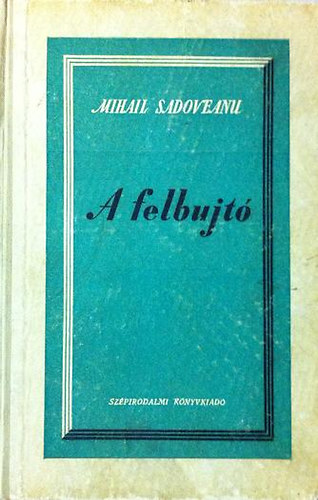 Mihail Sadoveanu - A felbujt