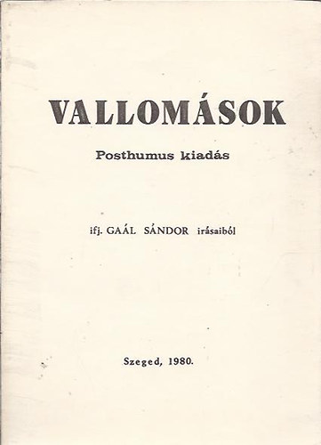 ifj. Gaál Sándor - Vallomások - Posthumus kiadás