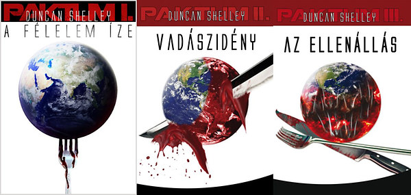 Duncan Shelley - Paktum trilógia. A félelem íze - Vadászidény - Az ellenállás