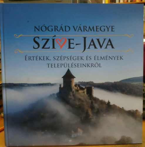 Sri Andrea (szerk.) - Ngrd vrmegye Szne-java: rtkek, szpsgek s lmnyek teleplseinkrl (Dono Te Libro Kiad)