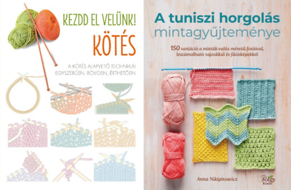 Anna Nikipirowicz, Marie Clayton - 2 db kzimunka knyv: A tuniszi horgols mintagyjtemnye - 150 varici a mintk vals mret fotival, leszmolhat rajzokkal s fziskpekkel + Kezdd el velnk! - Kts