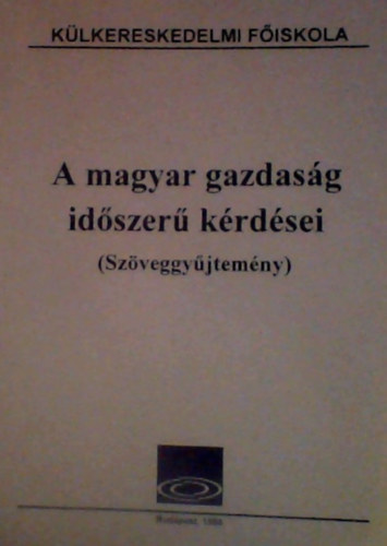 Dr. Rcz Dezs - A magyar gazdasg idszer krdsei (Szveggyjtemny)