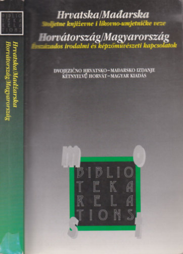 Jadranka Damjanov - Horvtorszg/Magyarorszg (vszzados irodalmi s kpzmvszeti kapcsolatok)- magyar-horvt nyelven