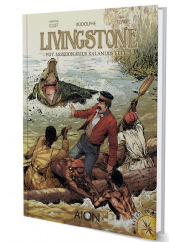 Christian Clot - Livingstone kpregny - Egy misszionrius kalandos lete