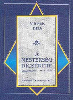 Vilcsek Béla - A mesterség dícsérete. Értelmezések, 1993-1998