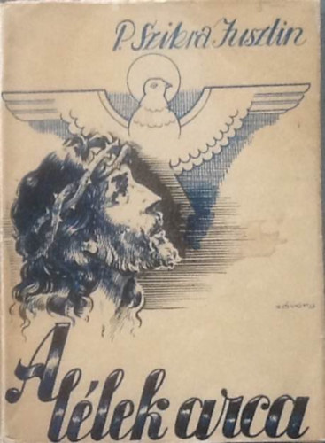 P. Szikra Jusztin - A l�lek arca