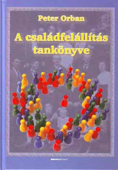 Peter Orban - A családfelállítás tankönyve