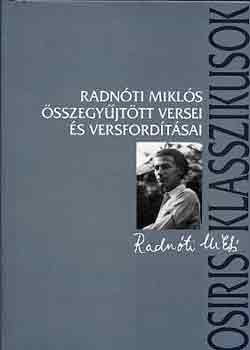 Radnti Mikls; Ferencz Gyz (Szerk.) - Radnti Mikls sszegyjttt versei s versfordtsai