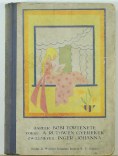 Harder gnes, Curtis Yorke, Dikken Zwilgmeyer - Bobi trtnete - A Ruthwen gyerekek - Inger Johanna