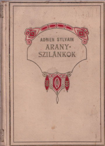 Adrien Sylvain - Aranyszilnkok