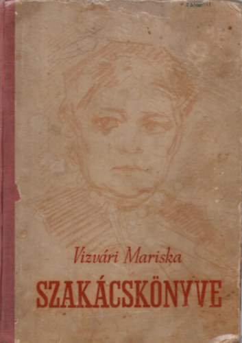 Vizvári Mariska - Vizvári Mariska szakácskönyve