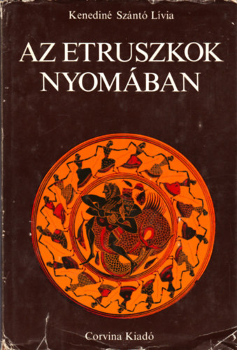 Kenedin� Sz�nt� L�via - Az etruszkok nyom�ban
