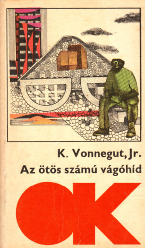 Kurt Vonnegut Jr. - Az �t�s sz�m� v�g�h�d