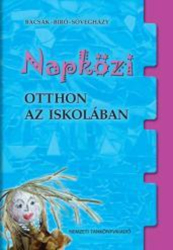 Bacs�k Kata; Bir� Zsuzsanna; S�vegh�zy M�rta - Napk�zi otthon az iskol�ban