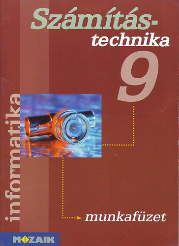 Rozgonyi; Borus Ferenc - Szmtstechnika munkafzet 9.o.