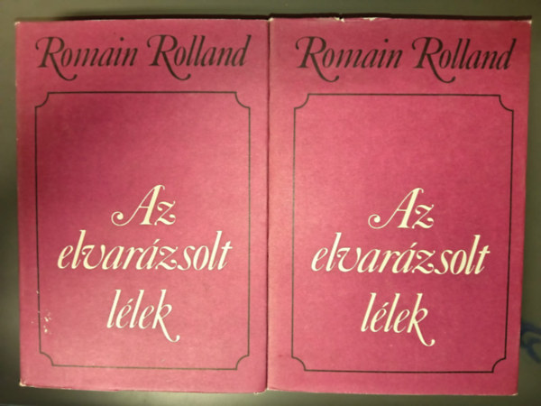 Romain Rolland - Az elvarázsolt lélek 1-2. (I. kötet: Annette és Szilvia, A nyár, Anya és fiú/II. kötet: A hírnök)