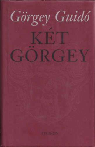 Görgey Guidó - Két Görgey