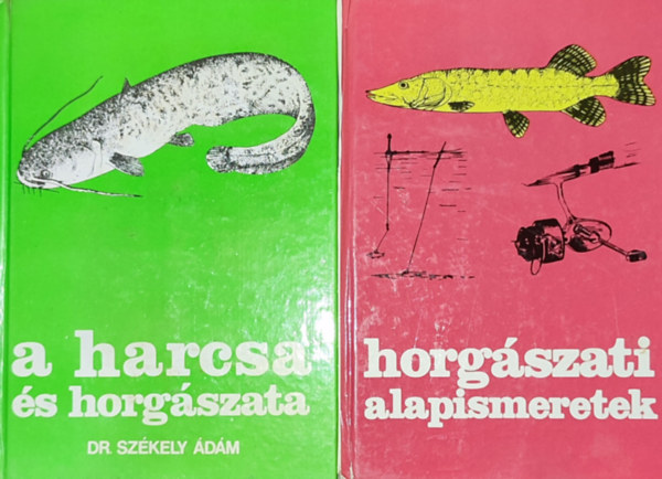 Dr. Szkely dm - 2db horgszattal kapcsolatos knyv - Horgszati alapismeretek; A harcsa s horgszata