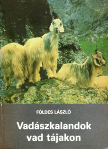 F�ldes L�szl� - Vad�szkalandok vad t�jakon