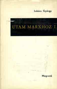 LUKCS GYRGY - Utam Marxhoz I-II.