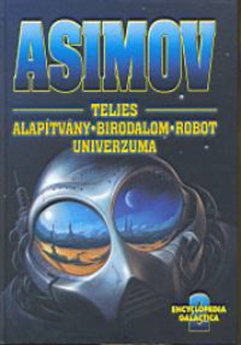Isaac Asimov - Asimov Teljes Alaptvny Birodalom Robot Univerzuma 2.