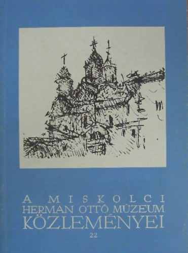 A Miskolci Herman Ott� M�zeum k�zlem�nyei 22.