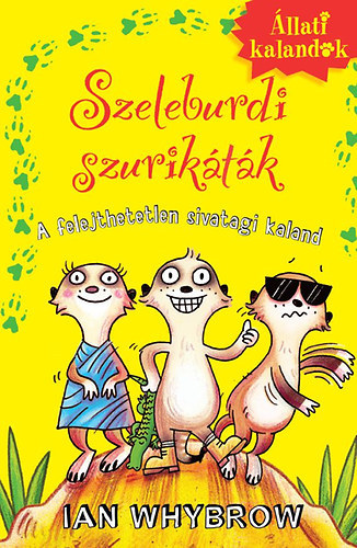 Ian Whybrow - Szeleburdi szurikáták 1. - A felejthetetlen sivatagi kaland