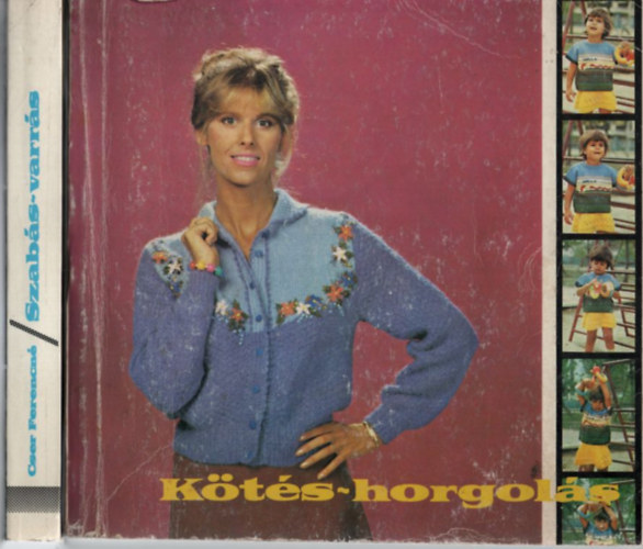 Cser Ferencné; Kovács Margit (szerk.) - Szabás-varrás + Kötés-horgolás