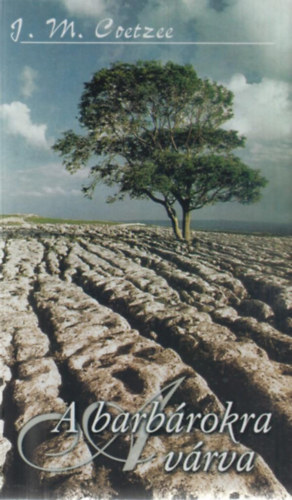 J. M. Coetzee - A barbrokra vrva
