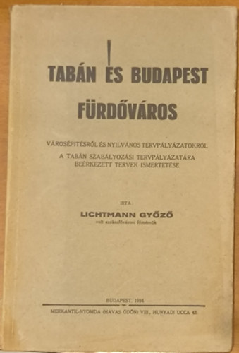 Lichtmann Győző - Tabán és Budapest fürdőváros