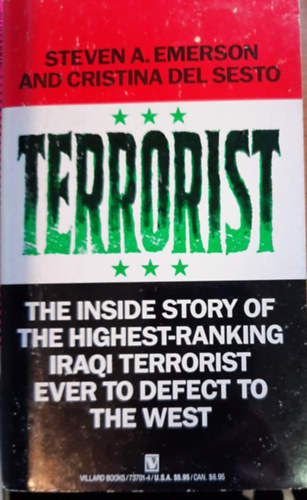 Steven A. Emerson - Terrorist: The Inside Story of the Highest-Ranking Iraqi Terrorist Ever to Defect to the West