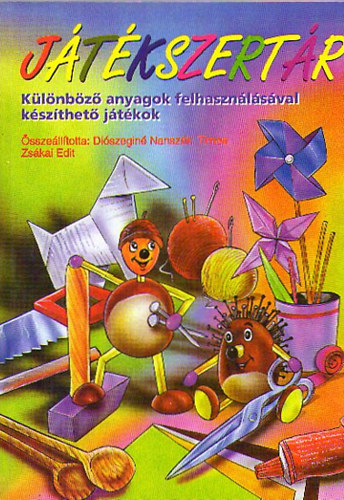 Diszegin-Zskai - Jtkszertr (klnbz anyagok felhasznlsval kszthet jtkok)