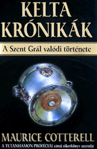 Cotterell, Mauricem. - Kelta kr�nik�k - A Szent Gr�l val�di t�rt�nete