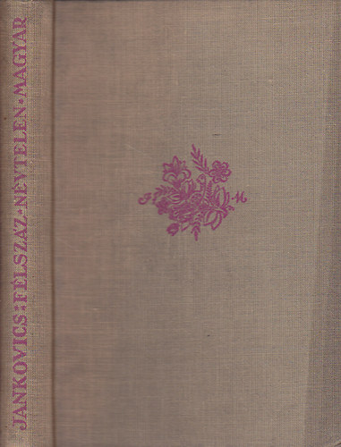 Dr. Jankovics Marcell - Félszáz névtelen magyar