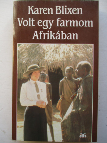 Karen Blixen - Volt egy farmom Afrik�ban