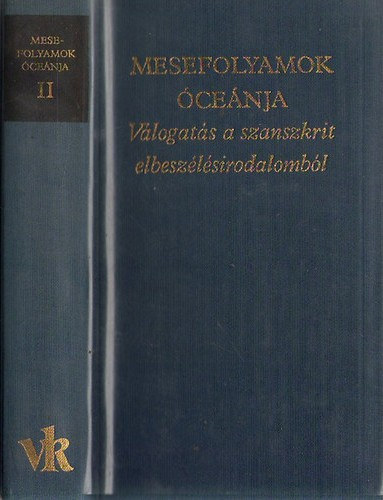 SZERZ� Szerdahelyi Istv�n Sz�mad�va Dandin, SZERKESZT� Vekerdi J�zsef - Mesefolyamok �ce�nja II. - V�LOGAT�S A SZANSZKRIT ELBESZ�L�SIRODALOMB�L