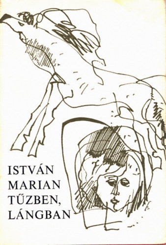 István Marian - Tűzben, lángban