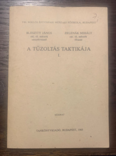 Bleszity János, Zelenák Mihály - A tűzoltás taktikája I.