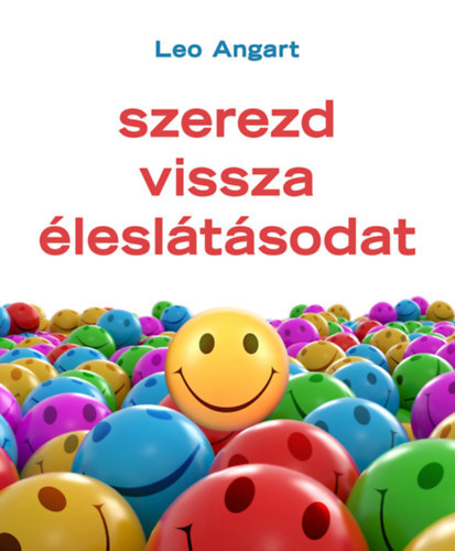 Leo Angart - Szerezd vissza éleslátásodat...
